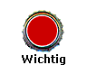 Wichtig